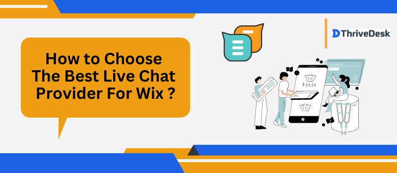 How to Choose The Best Live Chat Provider for Wix?