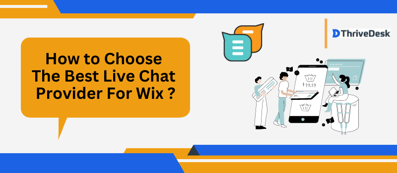 Comment choisir le meilleur fournisseur de Live Chat pour Wix ?