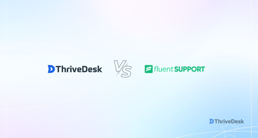 Fluent Support vs ThriveDesk